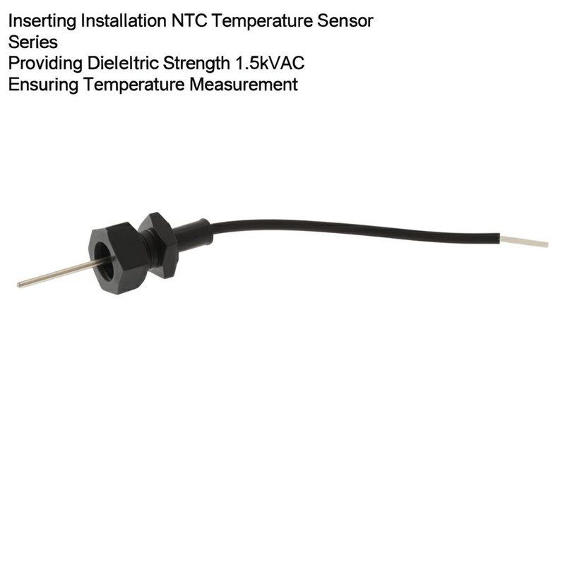 Inserting Installation NTC Temperature Sensor Series Providing Dielectric Strength 1.5kVAC Ensuring Temperature Measurement